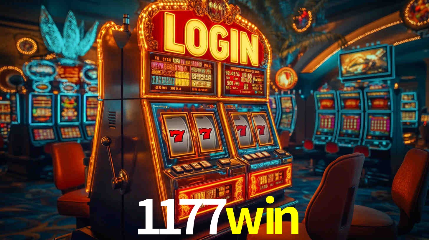 1177win: Jogos de Caça-Níqueis-Altas Recompensas, Roleta-Velocidade, Blackjack-Desafios Máximos